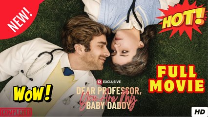[EngSub] Dear Professor, You Are My Baby Daddy