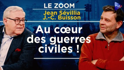 Zoom - Jean Sévillia et Jean-Christophe Buisson : Guerre civile, la France au bord de l’abîme