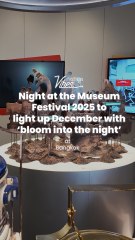 Night at the Museum Festival 2025 to light up December with ‘bloom into the night’