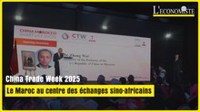 China Trade Week 2025 : le Maroc au centre des échanges sino-africains