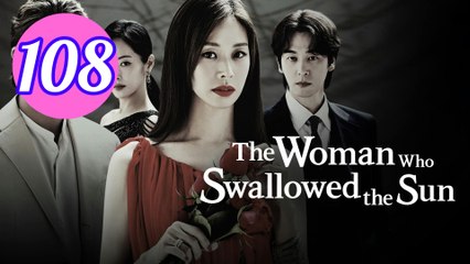 The Woman Who Swallowed the Sun Episode 108 Engsub