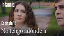 No tengo adónde ir- İnfancia Episodio 18