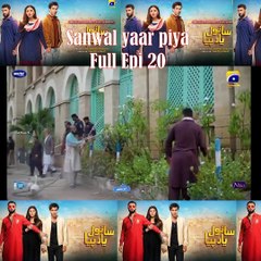 Sanwal Yaar Piya Full Episode 20 Ahmed Ali Akbar Feroze Khan Dur-e-Fishan Saleem