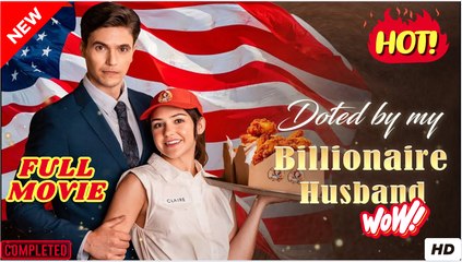 Doted By My Billionaire Husband Full Movies English Sub