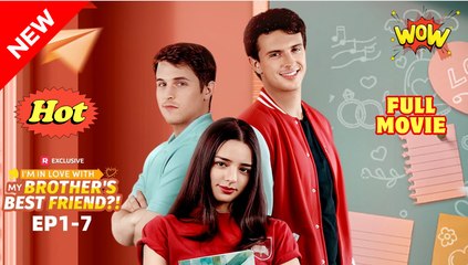 I'm In Love with My Brother's Best Friend Full Movies English Sub