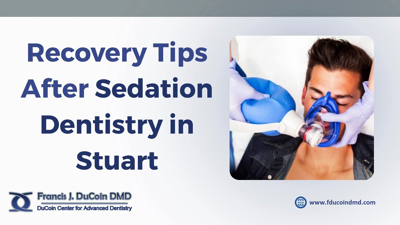 Recovery Tips After Sedation Dentistry in Stuart