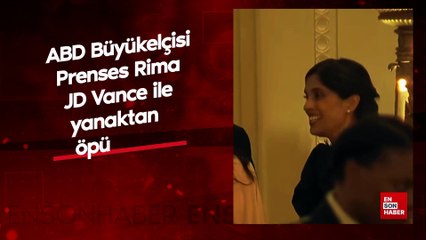ABD Büyükelçisi Prenses Rima JD Vance ile yanaktan  öpüşerek  selamlaştı