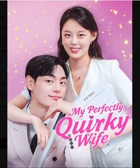 My Perfectly Quirky Wife Chinese Drama - English Sub