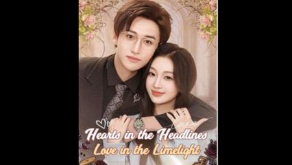 Hearts In The Headlines, Love In The Limelight Full Episode