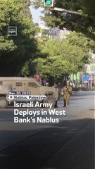 Israeli Army Deploys in West Bank’s Nablus