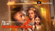 The Homeless Fishmonger Is My Billionaire Husband Full movie