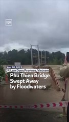 Phu Thien Bridge Swept Away by Floodwaters