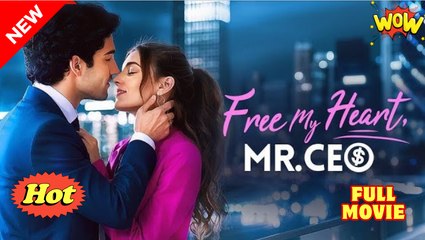 Free My Heart Mr CEO Full Movie