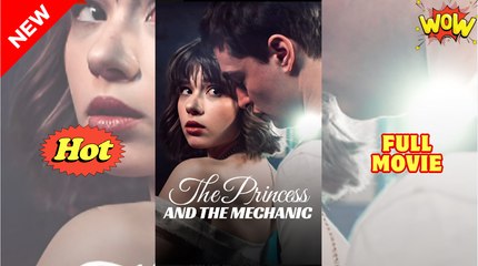 The Princess And The Mechanic - Full Movie HD - Best Drama ShortFilms Hot Romance Love