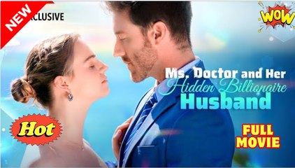 Ms. Doctor and Her Hidden Billionaire Husband - Full Movie HD