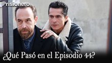 ¿Qué Pasó en el Episodio 44? - Prisionero