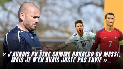 « J’aurais pu être comme Ronaldo ou Messi, mais je n’en avais juste pas envie »…