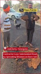 Locals Outrage as Contractor Lays Substandard Road by Spreading Bitumen on Bare Soil in Jadcherla