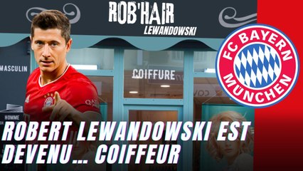 Bayern Munich : Robert Lewandowski est devenu… coiffeur
