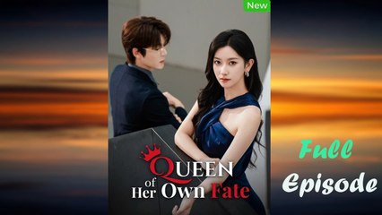 Queen of her Own fate Full movie
