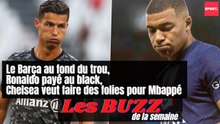 Le Barça au fond du trou, Ronaldo payé au black, Chelsea veut faire des folies pour Mbappé, PSG, OM…