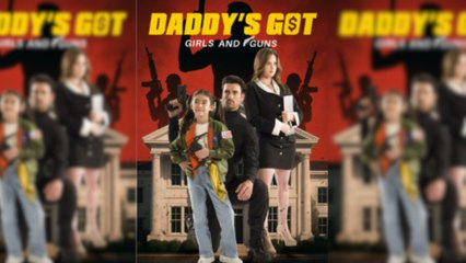 Daddys Got Girls And Guns