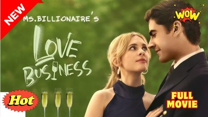 Hot C.E.O Romance- Ms. Billi.Onaire’S L.O.V.E B.Us.Ine.Ss  - Full Movie