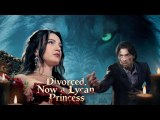 Divorced, Now A Lycan Princess Full Movie