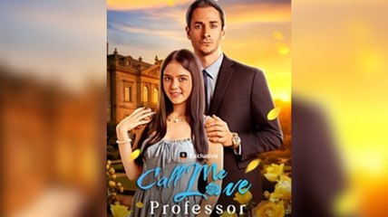 [ Hot 2025????] Call Me Love Professor Full Movie_Shortmax
