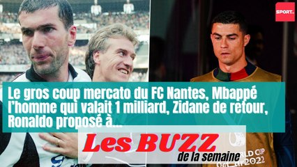 Le gros coup du FC Nantes, Mbappé l’homme qui valait 1 milliard, Zidane de retour, CR7 proposé à…