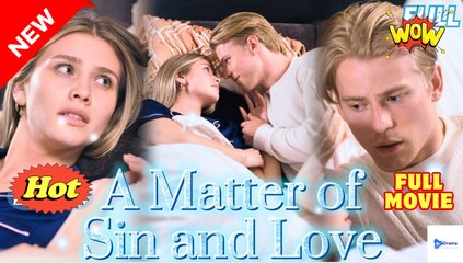 A Ma.Tt.Er O.F S.I.N An.D Lo.Ve Passion & Betrayal - Full Movie