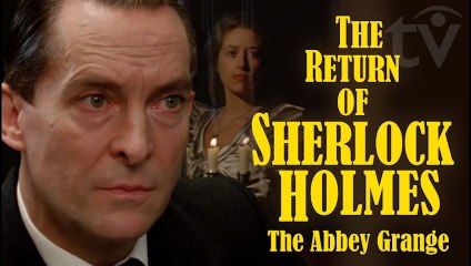 The Return of Sherlock Holmes (1986) Jeremy Brett in Conan Doyle’s stories - The Abbey Grange S.1 E.5