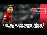 L’OM tente le coup Firmino, ménage à Liverpool, Naples a trouvé le remplaçant d’Osimhen.. JT Mercato