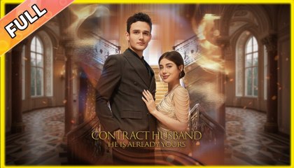 Contract Husband He Is Already Yours Full Movie