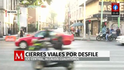 Cierres viales por desfile del 20 de noviembre en Eje Central y Av. Cuauhtémoc
