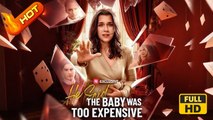 He Said the Baby Was Too Expensive | Full Movie HD - Drama Strong Heroine Modern Visually Striking Dysfunctional-Family Morality Ethical Feel-Good USA Hospital Office Villa Contemporary All Ages Heiress/Socialite Independent Woman Office Worker Hidden