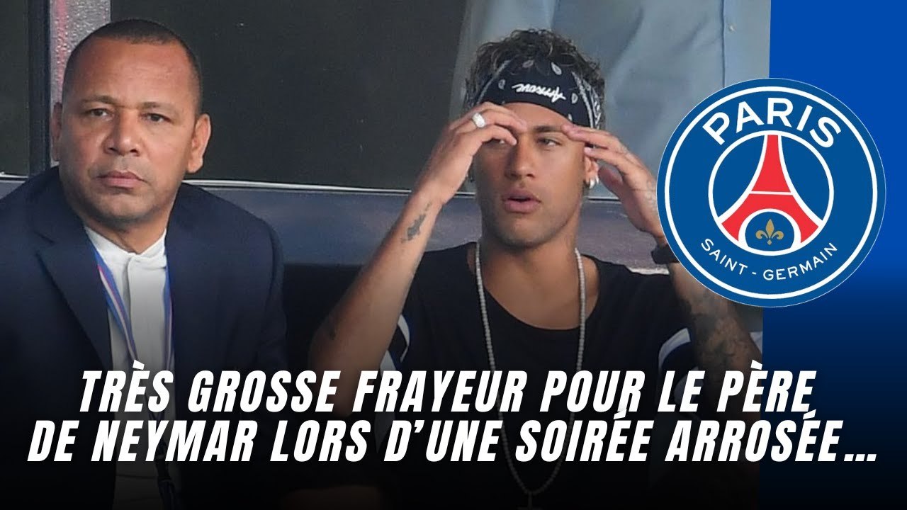 PSG : Très grosse frayeur pour le père de Neymar lors d’une soirée arrosée…