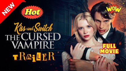 Kiss And Switch The Cursed Vampire Full Episode - Full Movie