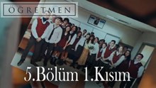 Öğretmen 5.Bölüm 1.Kısım