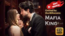 Owned by the Billionaire Mafia King | Full Movie HD - Drama ShortFilms Hot