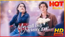 My Call Boy My Loyal CEO | Full Movie HD - Best Drama ShortFilms Hot Romance Love