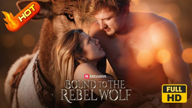 Bound to the Rebel Wolf | Full Movie HD - Romance Sweet Romance Fantasy Forbidden Love Romantic Steamy Military Supernatural USA Campus Forest Contemporary All Ages Alpha Super Warrior Healer Damsel Royalty/Nobility Student Enemies to Lovers Fated Lovers