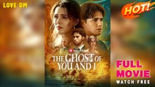 The Ghost of You and I - Full 2025