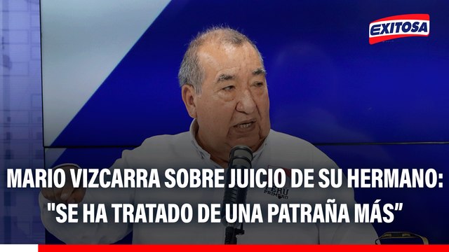 Mario Vizcarra sobre juicio de su hermano: Estamos seguros que se dictará su total inocencia