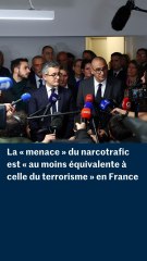 La « menace » du narcotrafic est « au moins équivalente à celle du terrorisme » en France