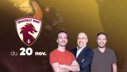 "Tu n'attends pas quatre matchs pour lancer ta saison" - Graoully Mag' du 20 novembre 2025