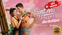 Paint me Yours Miss Bad Kisser! | Full Movie HD - Drama ShortFilms Hot