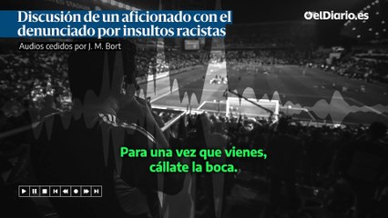 Discusión de un aficionado con el denunciado por insultos racistas