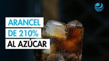 Arancel de 210% encarece el azúcar sube costo de bebidas en México