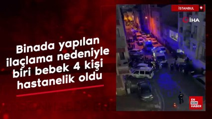 İstanbul'da binada yapılan ilaçlama nedeniyle biri bebek 4 kişi hastanelik oldu
